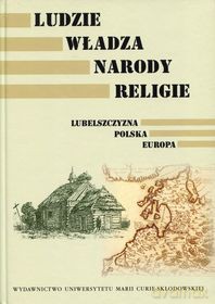 Ludzie, władza, narody, religie. Lubelszczyzna [KSIĄŻKA]