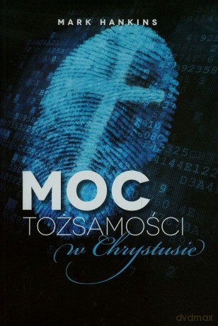 Moc tożsamości w Chrystusie [KSIĄŻKA]