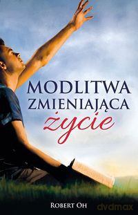 Modlitwa zmieniająca życie [KSIĄŻKA]