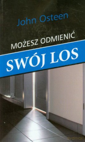 Możesz odmienić swój los [KSIĄŻKA]
