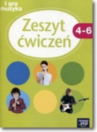 Muzyka Szkoła podstawowa 4 - 6 I gra muzyka! Ćwiczenie [KSIĄŻKA]