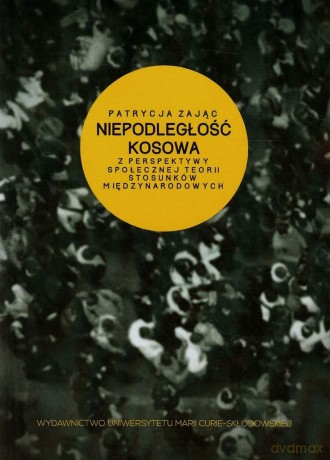 Niepodległość Kosowa z perspektywy społecznej [KSIĄŻKA]