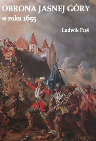 Obrona Jasnej Góry w roku 1655 [KSIĄŻKA]