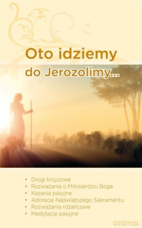 Oto idziemy do Jerozolimy [KSIĄŻKA]