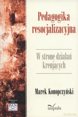 Pedagogika resocjalizacyjna nowe [KSIĄŻKA]