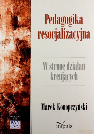 Pedagogika resocjalizacyjna nowe [KSIĄŻKA]