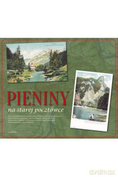 Pieniny na starej pocztówce [KSIĄŻKA]