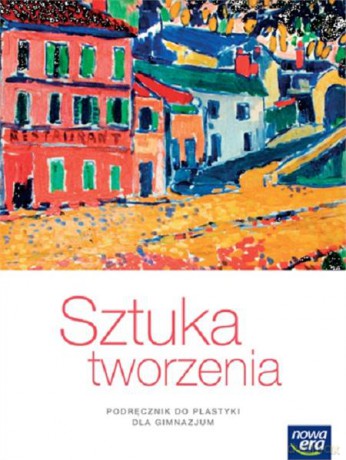 Plastyka Gimnazjum 1 - 3 Sztuka tworzenia. Podręcznik [KSIĄŻKA]