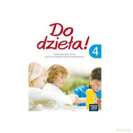 Plastyka Szkoła podstawowa 4 Do dzieła [KSIĄŻKA]