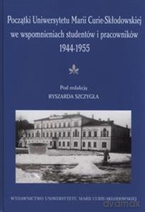 Początki Uniwersytetu Marii Curie - Skłodowskiej [KSIĄŻKA]