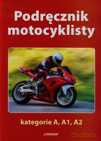 Podręcznik motocyklisty kat. A, A1, A2 [KSIĄŻKA]