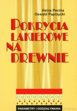 Pokrycia lakierowane na drewnie [KSIĄŻKA]