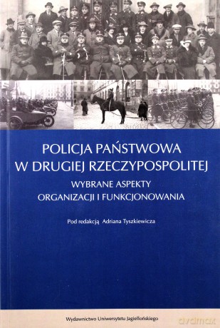 Policja Państwowa w Drugiej Rzeczpospolitej [KSIĄŻKA]