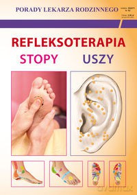 Porady lekarza rodzinnego. Refleksoterapia, stopy, uszy [KSIĄŻKA]
