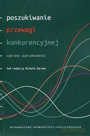 Poszukiwanie przewagi konkurencyjnej [KSIĄŻKA]