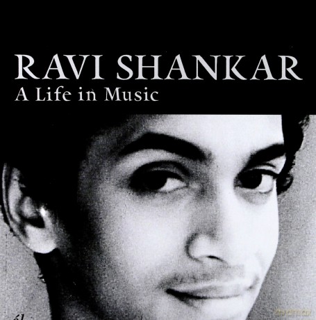 Ravi Shankar: A Life In Music [CD]