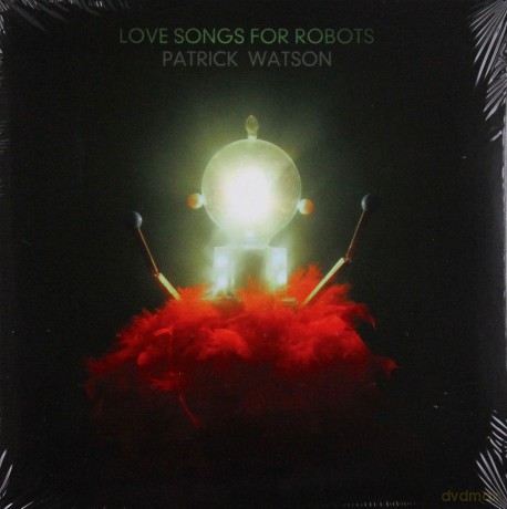 Patrick Watson: Love Songs For Robots [CD]