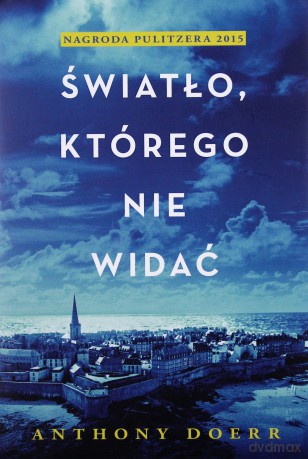 Światło, którego nie widać - Anthony Doerr (twarda) [KSIĄŻKA]