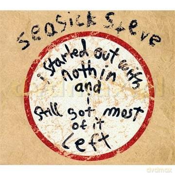 Seasick Steve: I Started Out With Nothing And I Still Got Most Of It Left [CD]