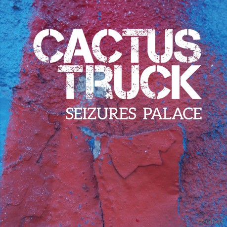 Dikeman Govaert: Cactus Truck Seizures Palace [CD]
