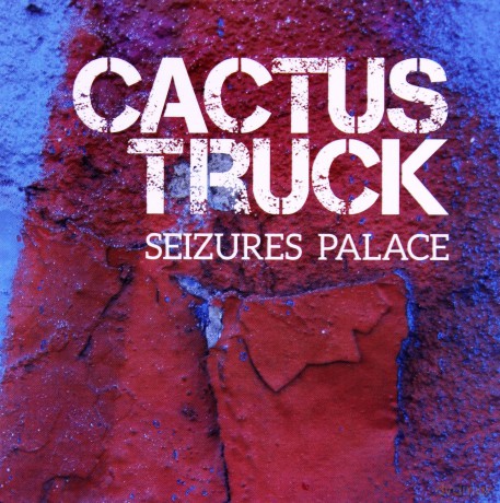 Dikeman Govaert: Cactus Truck Seizures Palace [CD]