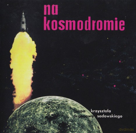Krzysztof Sadowski: Na Kosmodromie [CD]