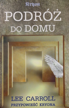 Podróż do Domu. Przypowieść Kryona - Lee Carroll [KSIĄŻKA]