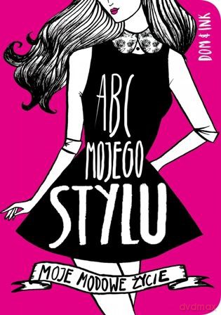 ABC mojego stylu. Moje modowe życie - Dominic Evans [KSIĄŻKA]