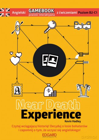 Angielski. Gamebook z ćwiczeniami. Near death experience - Kevin Hadley [KSIĄŻKA]