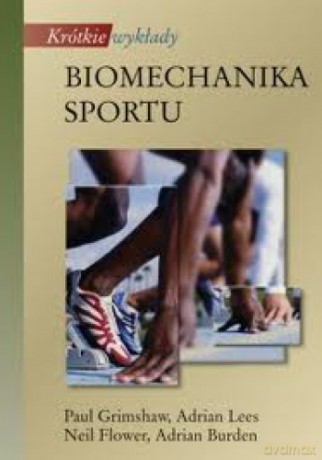 Biomechanika sportu. Krótkie wykłady [KSIĄŻKA]