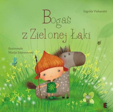 Bogaś z zielonej łąki - Ingrida Vizbaraite [KSIĄŻKA]