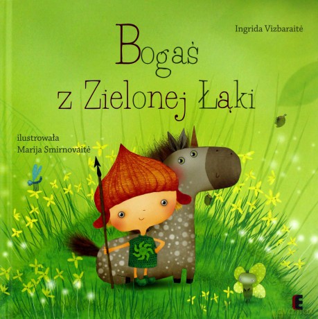 Bogaś z zielonej łąki - Ingrida Vizbaraite [KSIĄŻKA]