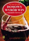 Domowy wyrób win i miodów pitnych - Pattie Vargas, Rich Gulling [KSIĄŻKA]