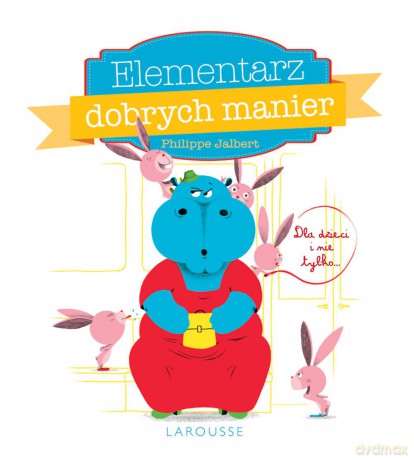 Elemetarz dobrych manier - Philippe Jalbert [KSIĄŻKA]