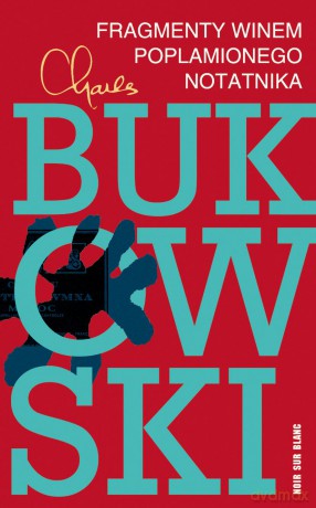 Fragmenty winem poplamionego notatnika - Charles Bukowski [KSIĄŻKA]