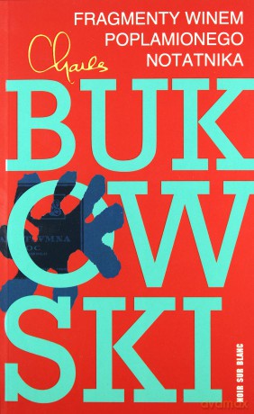 Fragmenty winem poplamionego notatnika - Charles Bukowski [KSIĄŻKA]