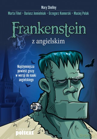 Frankenstein z angielskim. Najsłynniejsza powieść grozy w wersji do nauki angielskiego - Marta Fihel [KSIĄŻKA]