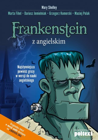 Frankenstein z angielskim. Najsłynniejsza powieść grozy w wersji do nauki angielskiego - Marta Fihel [KSIĄŻKA]