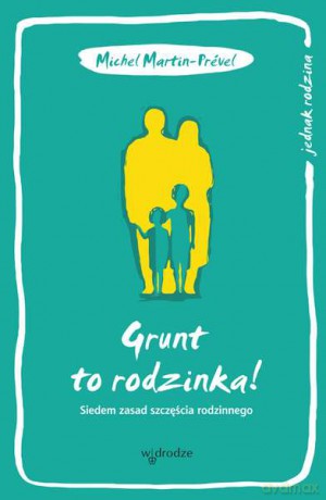 Grunt to rodzinka - Michel Martin Prevel [KSIĄŻKA]