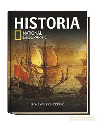 Historia National Geographic (Tom 26). Epoka wielkich odkryć (twarda) [KSIĄŻKA]