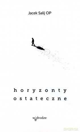 Horyzonty ostateczne - Jacek Salij [KSIĄŻKA]
