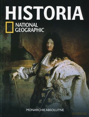 Hostoria National Geographic (Tom 25). Monarchie absolutne (twarda) [KSIĄŻKA]