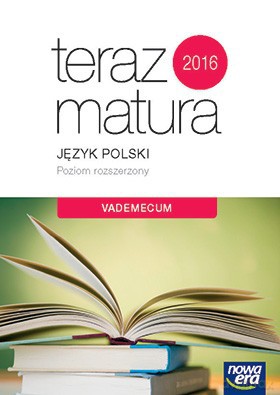 Język polski. Zakres rozszerzony. Vademecum. Teraz matura [KSIĄŻKA]