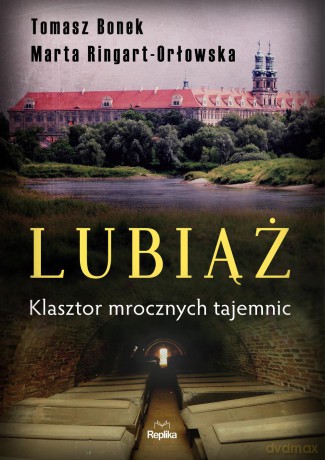 Lubiąż. Klasztor mrocznych tajemnic - Tomasz Bonek (twarda) [KSIĄŻKA]
