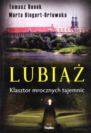 Lubiąż. Klasztor mrocznych tajemnic - Tomasz Bonek (twarda) [KSIĄŻKA]