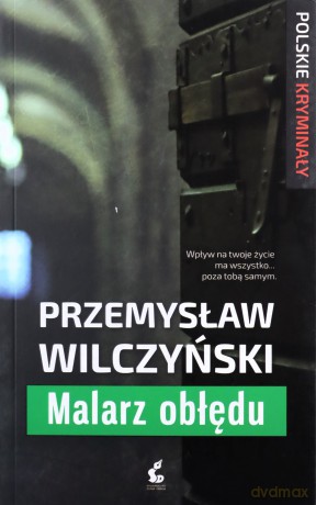 Malarz obłędu - Przemysław Wilczyński [KSIĄŻKA]