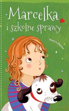 Marcelka i szkolne sprawy - Marcin Pałasz [KSIĄŻKA]