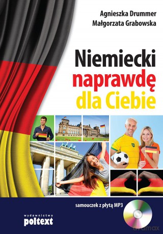 Niemiecki naprawdę dla ciebie. Samouczek - Agnieszka Drummer [KSIĄŻKA]+[CD]
