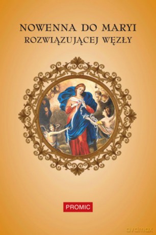Nowenna do Maryi rozwiązującej węzły [KSIĄŻKA]