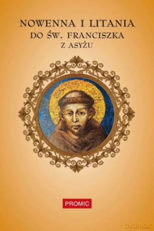 Nowenna i litania do św. Franciszka z Asyżu [KSIĄŻKA]